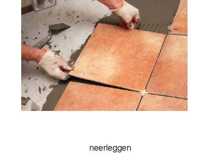 neerleggen 