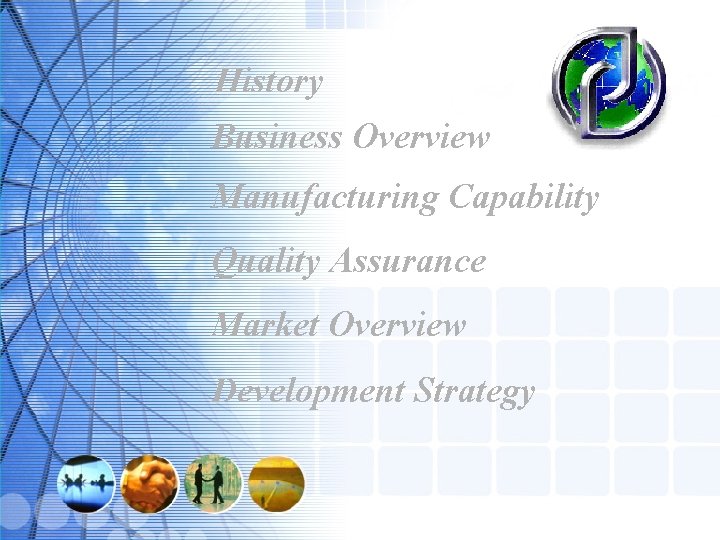 History Business Overview Manufacturing Capability Quality Assurance Market Overview Development Strategy Welcome to Wanxiang History Business Overview Manufacturing Capability Quality Assurance Market Overview Development Strategy Welcome to Wanxiang