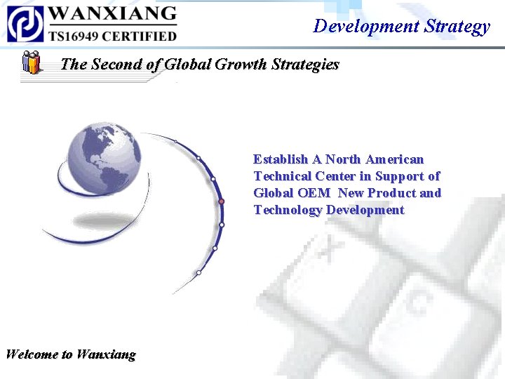 Development Strategy The Second of Global Growth Strategies Establish A North American Technical Center Development Strategy The Second of Global Growth Strategies Establish A North American Technical Center