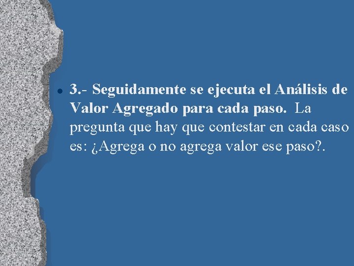 l 3. - Seguidamente se ejecuta el Análisis de Valor Agregado para cada paso.