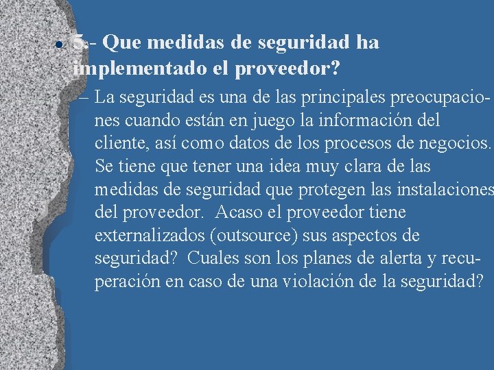 l 5. - Que medidas de seguridad ha implementado el proveedor? – La seguridad