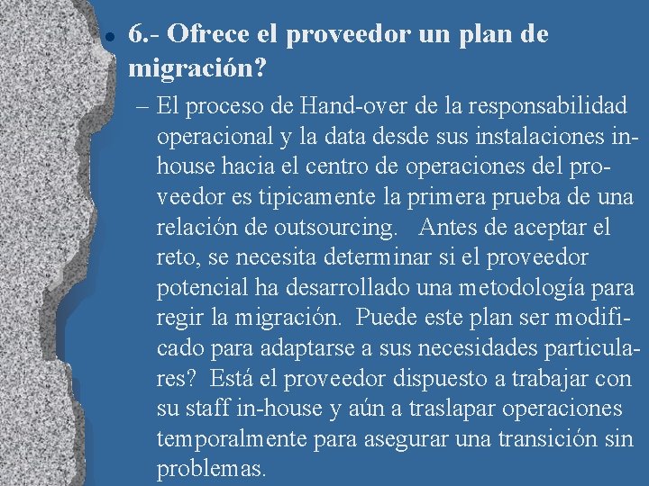 l 6. - Ofrece el proveedor un plan de migración? – El proceso de
