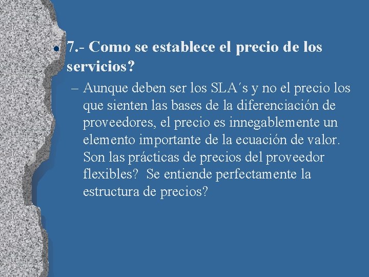 l 7. - Como se establece el precio de los servicios? – Aunque deben