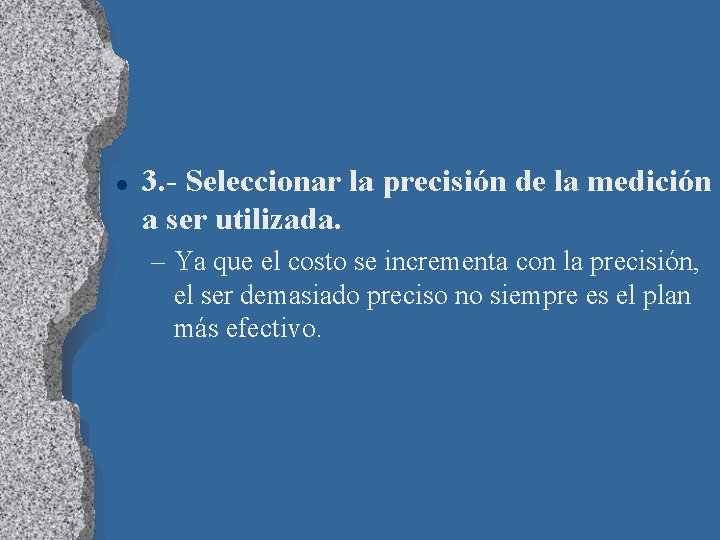 l 3. - Seleccionar la precisión de la medición a ser utilizada. – Ya