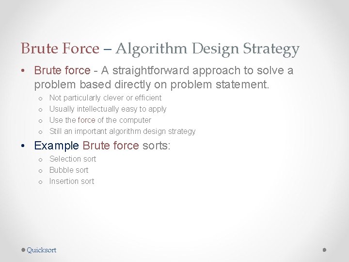 Brute Force – Algorithm Design Strategy • Brute force - A straightforward approach to