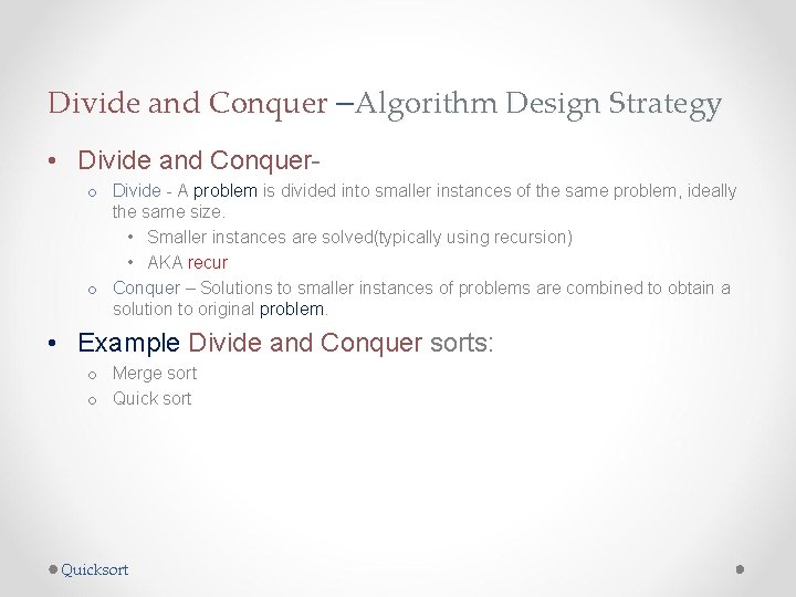 Divide and Conquer –Algorithm Design Strategy • Divide and Conquero Divide - A problem