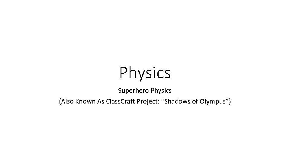 Physics Superhero Physics (Also Known As Class. Craft Project: “Shadows of Olympus”) 