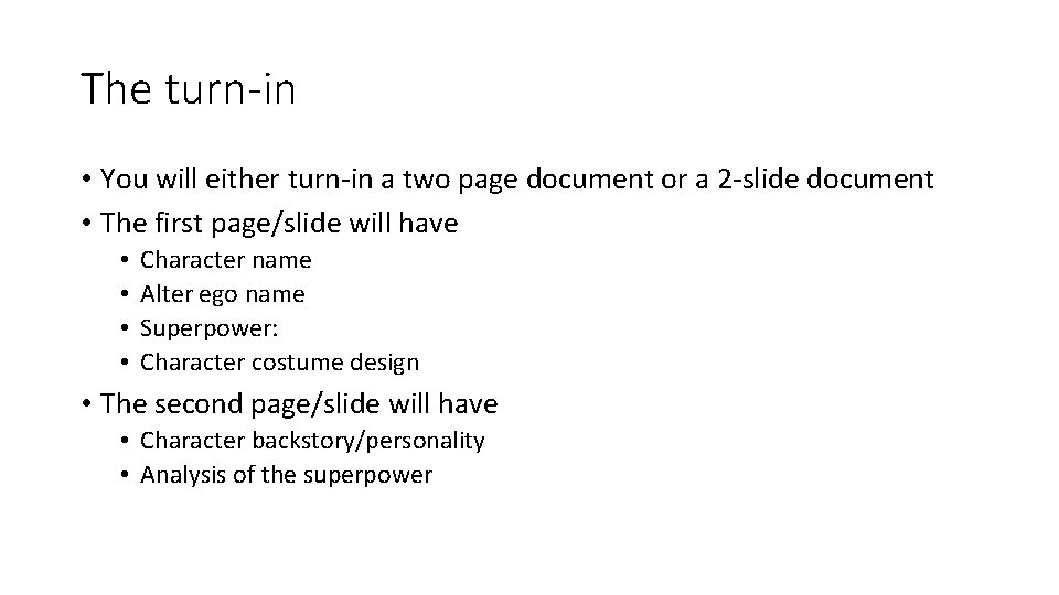 The turn-in • You will either turn-in a two page document or a 2
