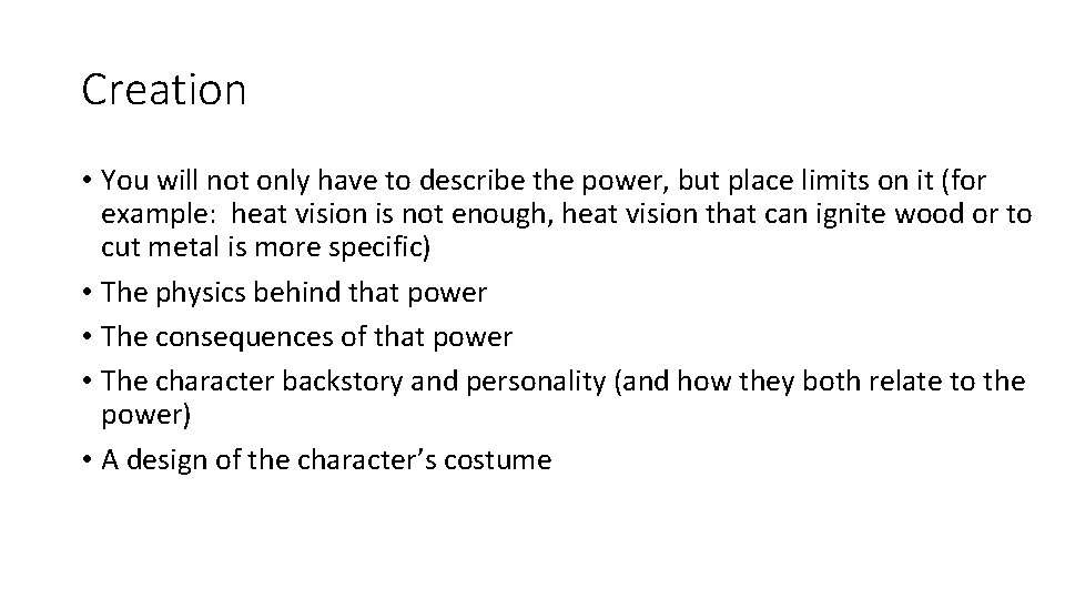 Creation • You will not only have to describe the power, but place limits