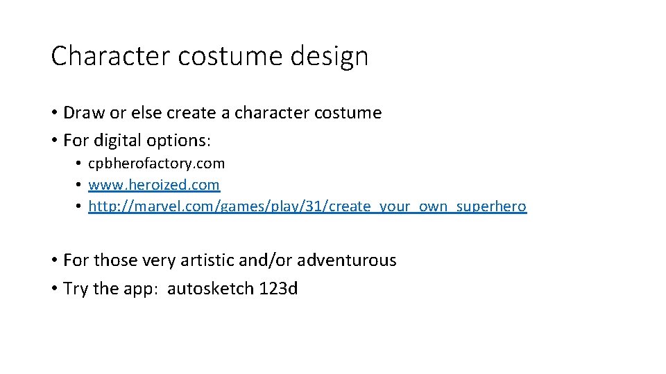 Character costume design • Draw or else create a character costume • For digital