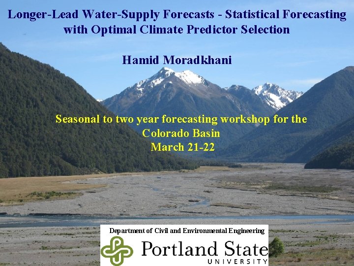 Longer-Lead Water-Supply Forecasts - Statistical Forecasting with Optimal Climate Predictor Selection Hamid Moradkhani Seasonal