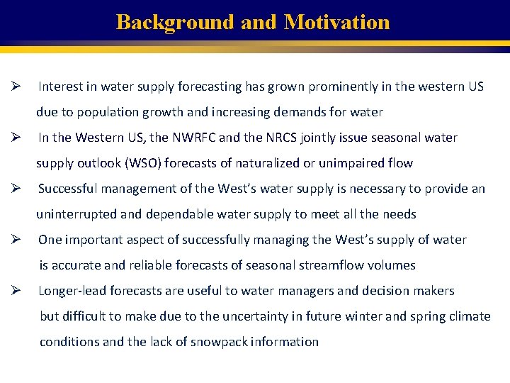 Background and Motivation Ø Interest in water supply forecasting has grown prominently in the