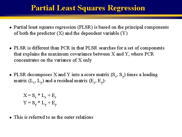 Partial Least Squares Regression l l l Partial least squares regression (PLSR) is based