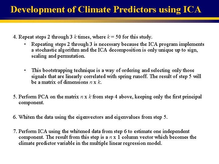 Development of Climate Predictors using ICA 4. Repeat steps 2 through 3 k times,