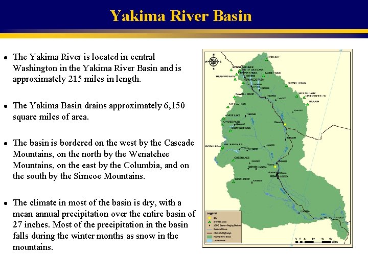 Yakima River Basin l l The Yakima River is located in central Washington in