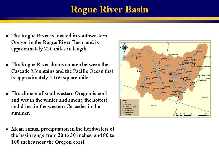 Rogue River Basin l l The Rogue River is located in southwestern Oregon in