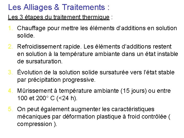 Les Alliages & Traitements : Les 3 étapes du traitement thermique : 1. Chauffage