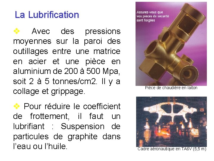 La Lubrification v Avec des pressions moyennes sur la paroi des outillages entre une