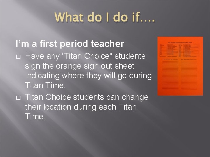 What do I do if…. I’m a first period teacher Have any ‘Titan Choice”