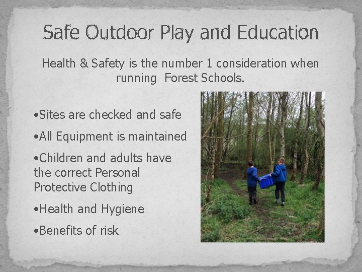 Safe Outdoor Play and Education Health & Safety is the number 1 consideration when