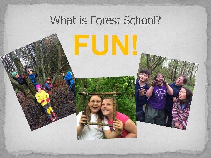 What is Forest School? FUN! 