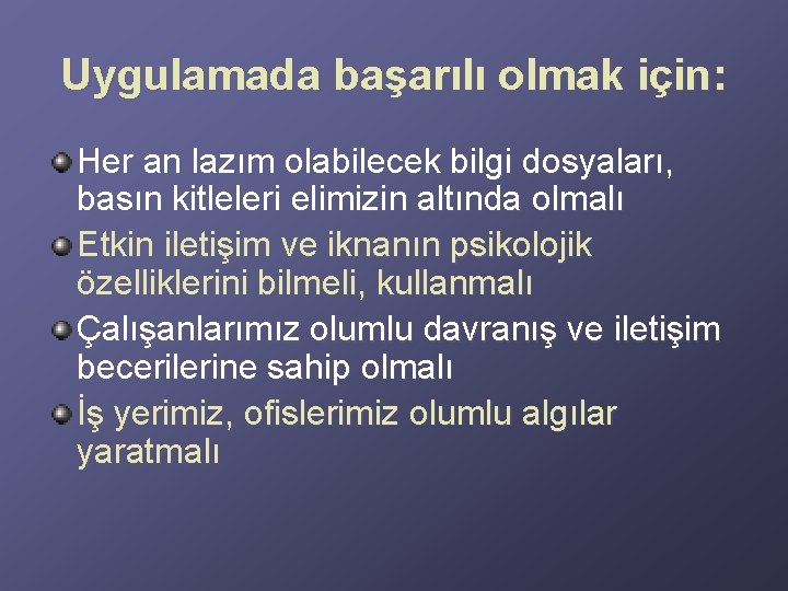 Uygulamada başarılı olmak için: Her an lazım olabilecek bilgi dosyaları, basın kitleleri elimizin altında Uygulamada başarılı olmak için: Her an lazım olabilecek bilgi dosyaları, basın kitleleri elimizin altında