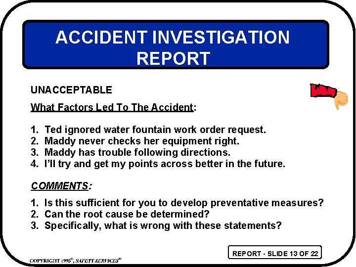 ACCIDENT INVESTIGATION REPORT UNACCEPTABLE What Factors Led To The Accident: 1. 2. 3. 4.