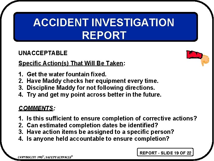 ACCIDENT INVESTIGATION REPORT UNACCEPTABLE Specific Action(s) That Will Be Taken: 1. 2. 3. 4.