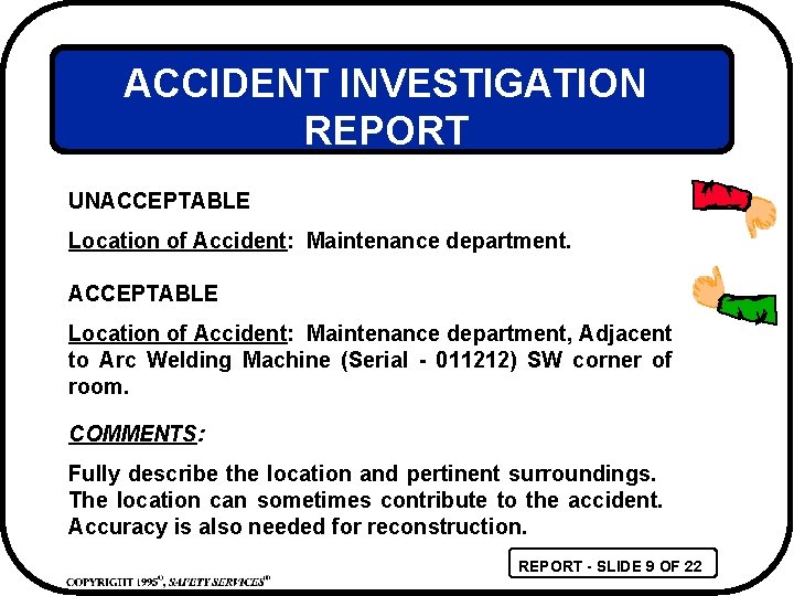 ACCIDENT INVESTIGATION REPORT UNACCEPTABLE Location of Accident: Maintenance department, Adjacent to Arc Welding Machine