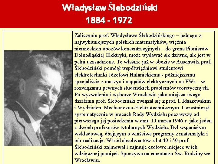 Władysław Ślebodziński 1884 - 1972 Zaliczenie prof. Władysława Ślebodzińskiego – jednego z najwybitniejszych polskich