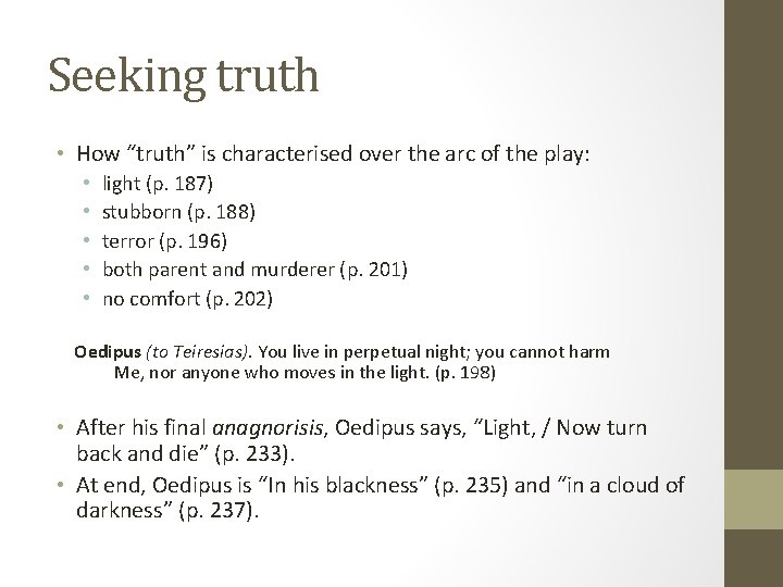 Seeking truth • How “truth” is characterised over the arc of the play: •