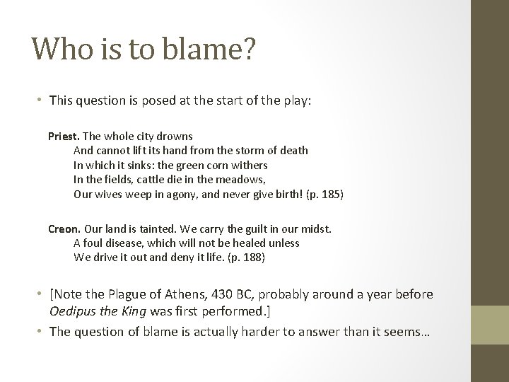 Who is to blame? • This question is posed at the start of the