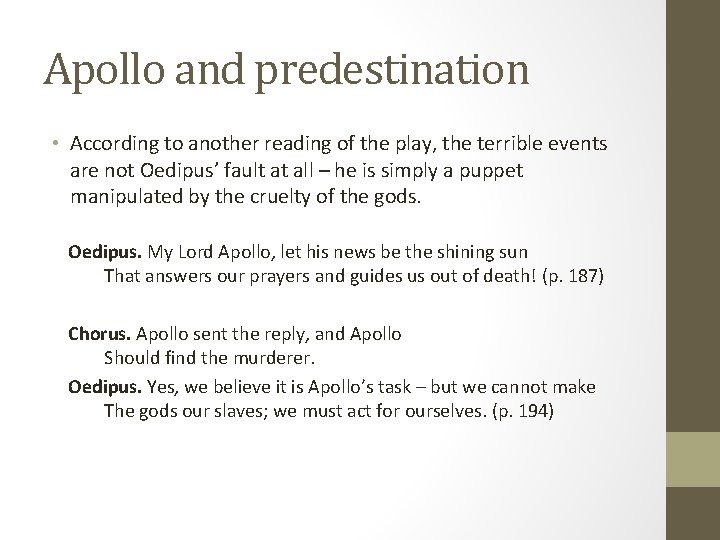 Apollo and predestination • According to another reading of the play, the terrible events