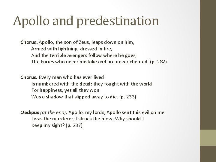 Apollo and predestination Chorus. Apollo, the son of Zeus, leaps down on him, Armed
