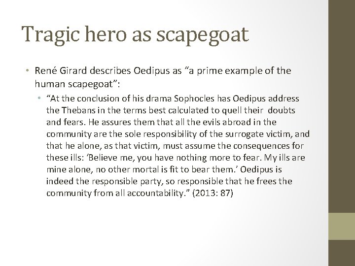 Tragic hero as scapegoat • René Girard describes Oedipus as “a prime example of