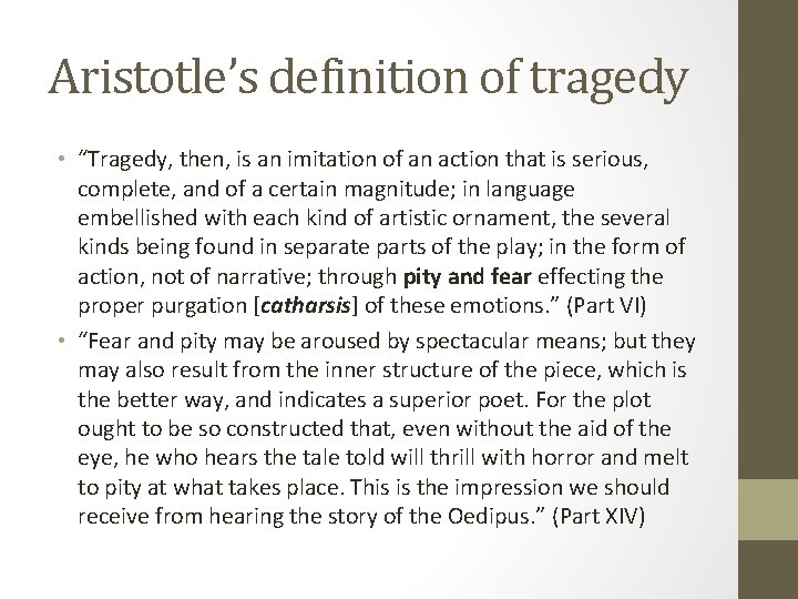 Aristotle’s definition of tragedy • “Tragedy, then, is an imitation of an action that