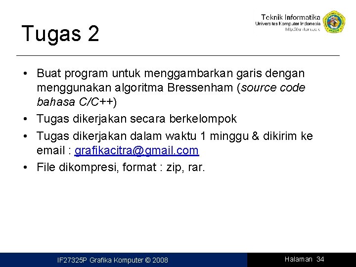 Tugas 2 • Buat program untuk menggambarkan garis dengan menggunakan algoritma Bressenham (source code