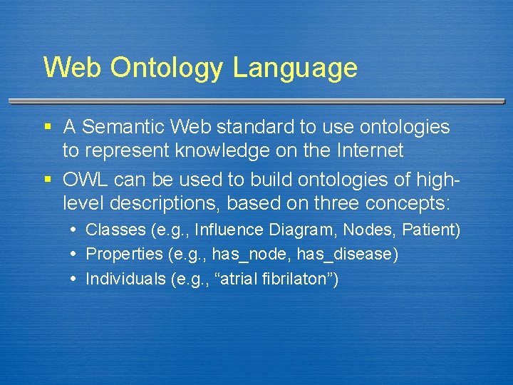 Web Ontology Language § A Semantic Web standard to use ontologies to represent knowledge
