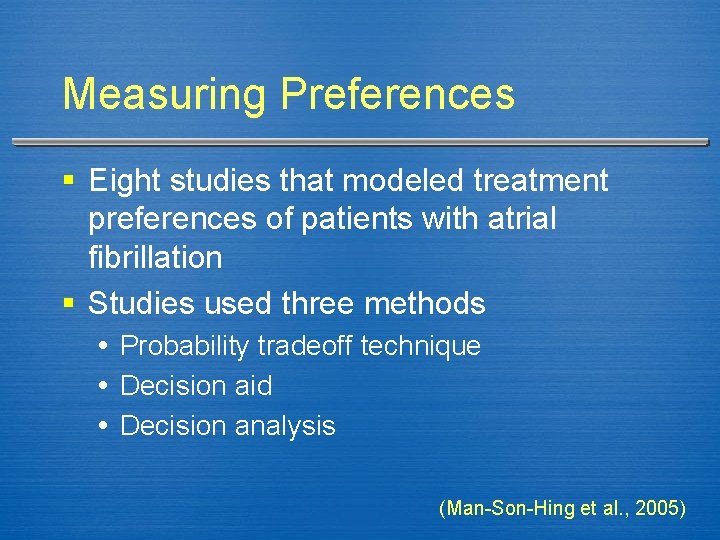 Measuring Preferences § Eight studies that modeled treatment preferences of patients with atrial fibrillation