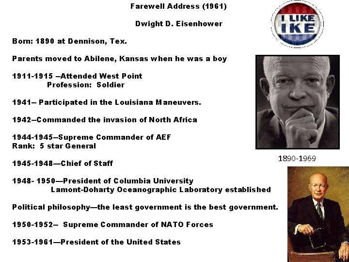 Farewell Address (1961) Dwight D. Eisenhower Born: 1890 at Dennison, Tex. Parents moved to