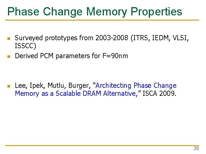 Phase Change Memory Properties n n n Surveyed prototypes from 2003 -2008 (ITRS, IEDM,