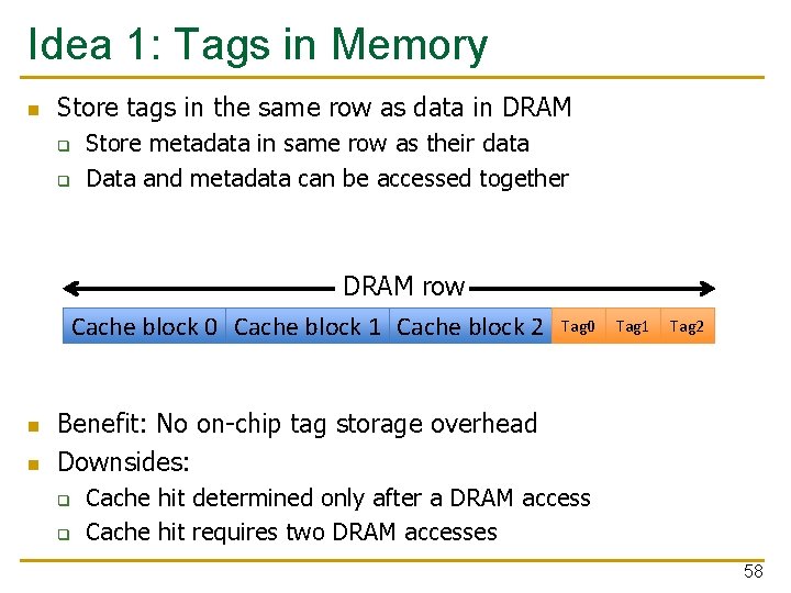 Idea 1: Tags in Memory n Store tags in the same row as data