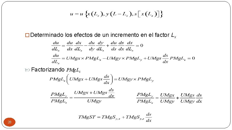 � Determinado los efectos de un incremento en el factor Lx Factorizando PMg. Lx