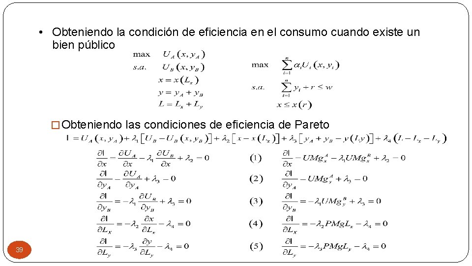  • Obteniendo la condición de eficiencia en el consumo cuando existe un bien