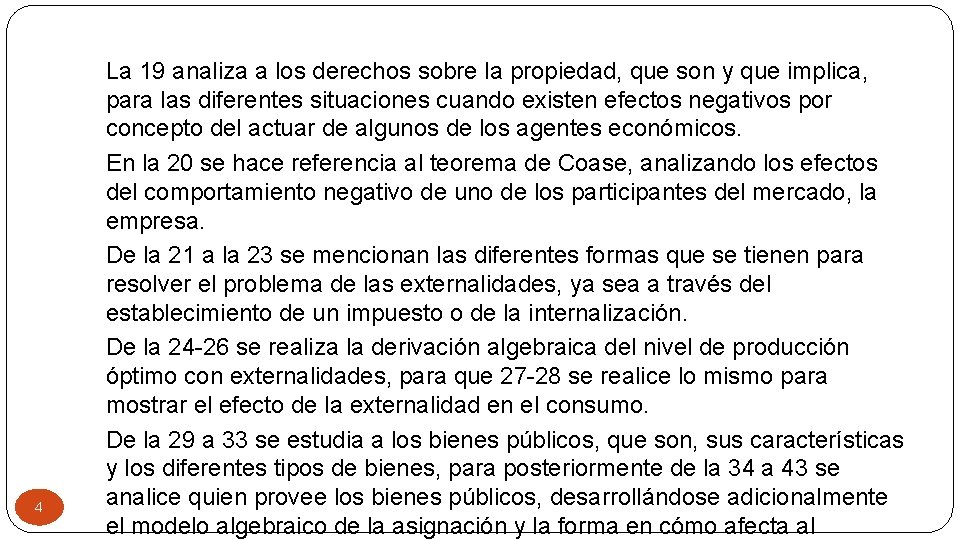 4 La 19 analiza a los derechos sobre la propiedad, que son y que