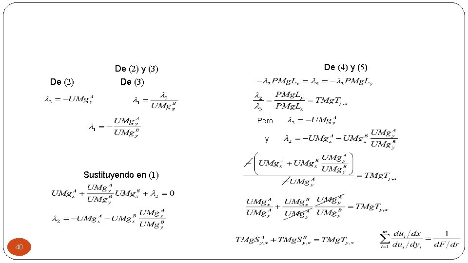 De (4) y (5) De (2) y (3) De (2) De (3) Pero y