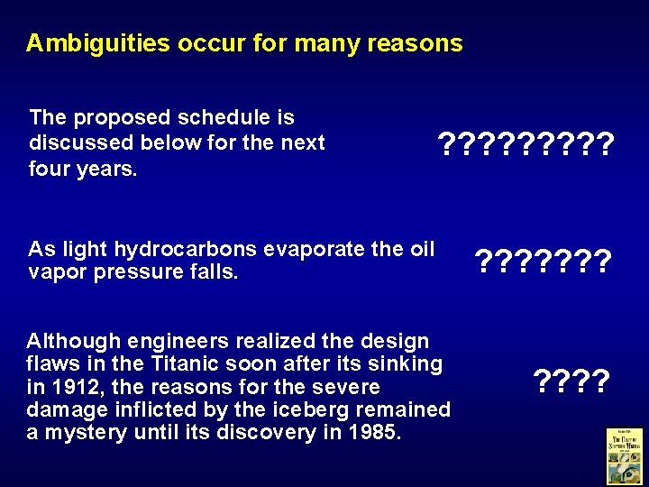 Ambiguities occur for many reasons The proposed schedule is discussed below for the next