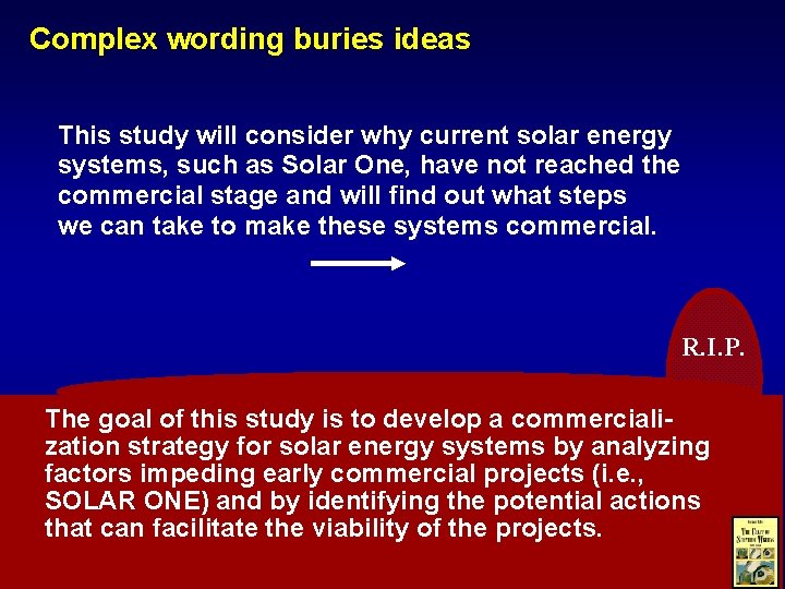 Complex wording buries ideas This study will consider why current solar energy systems, such