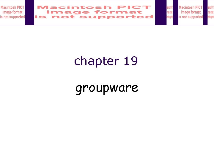 chapter 19 groupware 