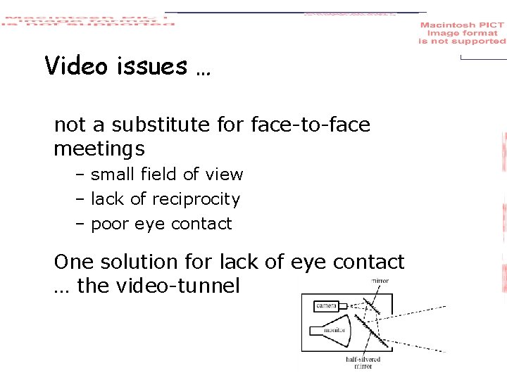 Video issues … not a substitute for face-to-face meetings – small field of view